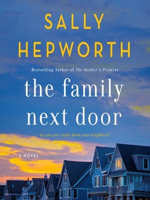 The Family Next Door by Sally Hepworth · OverDrive: ebooks, audiobooks ...