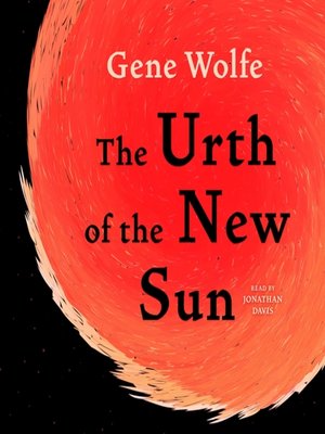 The Urth of the New Sun by Gene Wolfe · OverDrive: Free ebooks ...