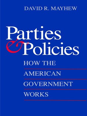 Parties and Policies by David R. Mayhew · OverDrive: Free ebooks ...