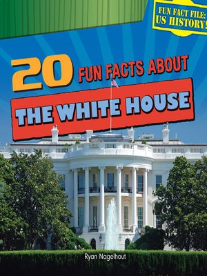 White House, History, Location, & Facts