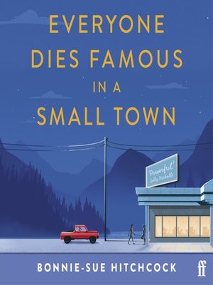 Everyone Dies Famous in a Small Town by Bonnie-Sue Hitchcock ...