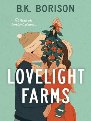 Lovelight Farms by B.K. Borison · OverDrive: ebooks, audiobooks, and more  for libraries and schools