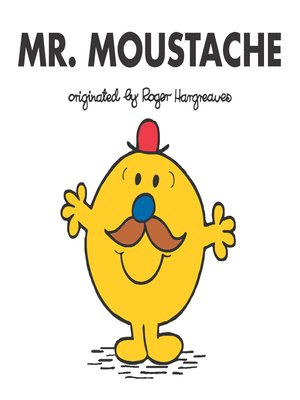 Mr. Moustache by Adam Hargreaves · OverDrive: ebooks, audiobooks, and ...