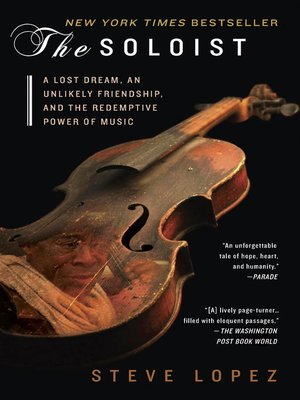 The Soloist by Steve Lopez · OverDrive: ebooks, audiobooks, and more for  libraries and schools