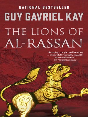 The Lions of Al-Rassan by Guy Gavriel Kay The Lions of Al-Rassan by Guy Gavriel Kay