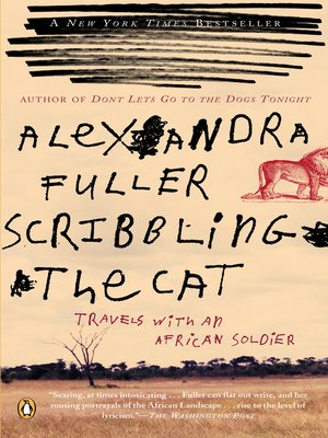 Scribbling the Cat by Alexandra Fuller Scribbling the Cat by Alexandra Fuller