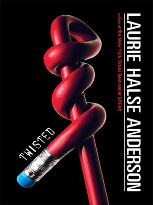 Twisted By Laurie Halse Anderson Overdrive Ebooks Audiobooks And Videos For Libraries And Schools