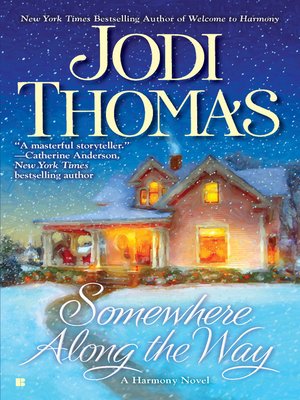 Somewhere Along the Way by Jodi Thomas · OverDrive: ebooks, audiobooks ...