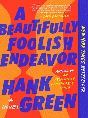 A Beautifully Foolish Endeavor by Hank Green · OverDrive: Free ebooks ...