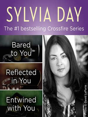 The Crossfire Series Books 1-3 by Sylvia Day by Sylvia Day · OverDrive ...