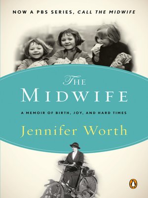 Call the Midwife by Jennifer Worth · OverDrive: ebooks, audiobooks, and ...