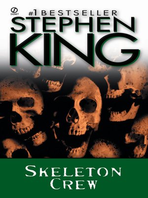 Skeleton Crew By Stephen King Overdrive Ebooks Audiobooks And Videos For Libraries And Schools