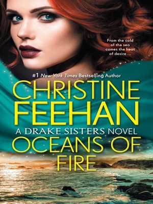 Oceans of Fire by Christine Feehan · OverDrive: ebooks, audiobooks, and ...