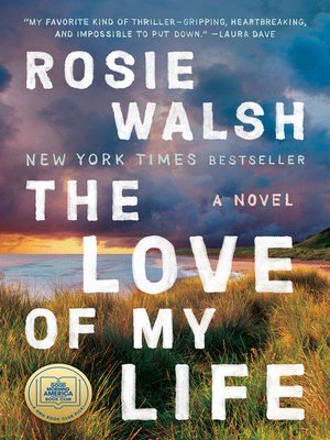 rosie walsh the love of my life review rosie walsh the love of my life review