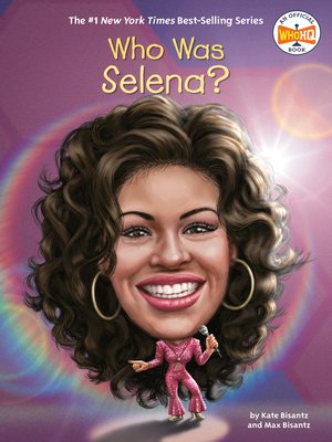 Who Was Selena? by Max Bisantz · OverDrive: Free ebooks, audiobooks ...