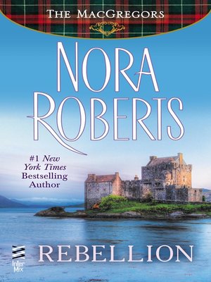 Rebellion by Nora Roberts · OverDrive: ebooks, audiobooks, and more for ...