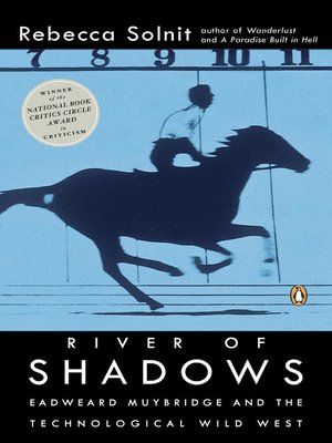 river of shadows solnit river of shadows solnit