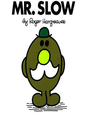 Mr. Slow by Roger Hargreaves · OverDrive: ebooks, audiobooks, and more ...