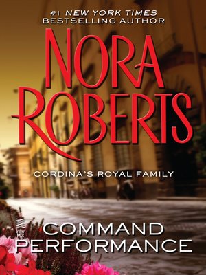 Command Performance (Cordina's Royal Family #2) by Nora Roberts