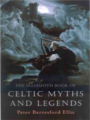 The Mammoth Book Of Celtic Myths And Legends By Peter Berresford Ellis 