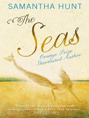 The Seas By Samantha Hunt Overdrive Ebooks Audiobooks And Videos For Libraries And Schools
