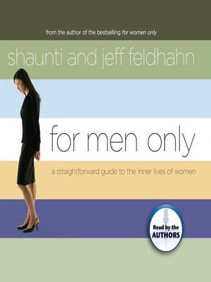 FOR MEN ONLY by Shaunti Feldhahn · OverDrive: ebooks, audiobooks, and more  for libraries and schools