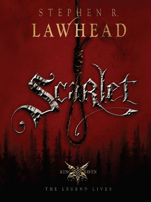 Scarlet by Stephen R Lawhead · OverDrive: ebooks, audiobooks, and more ...