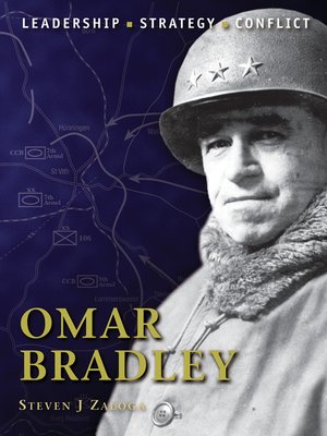 Omar Bradley by Steven J. Zaloga · OverDrive: ebooks, audiobooks, and ...