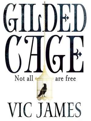 Gilded Cage (Dark Gifts) by James, Vic