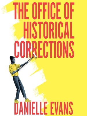 Danielle Evans's The Office of Historical Corrections – The