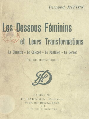 Les dessous féminins et leurs transformations by Fernand Mitton ...