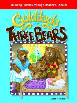 Goldilocks and the Three Bears by Diana Herweck · OverDrive: ebooks ...