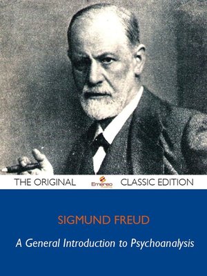 A General Introduction to Psychoanalysis - The Original Classic Edition ...