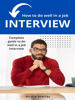 eBook - How to do well in a job interview by Pílula Digital · OverDrive ...
