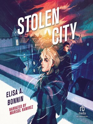 Stolen City by Elisa A. Bonnin · OverDrive: ebooks, audiobooks, and ...