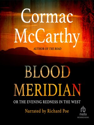 Blood Meridian by Cormac McCarthy · OverDrive: ebooks, audiobooks, and ...