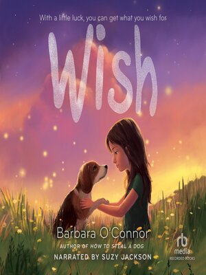 Wish by Barbara O'Connor · OverDrive: ebooks, audiobooks, and more for  libraries and schools