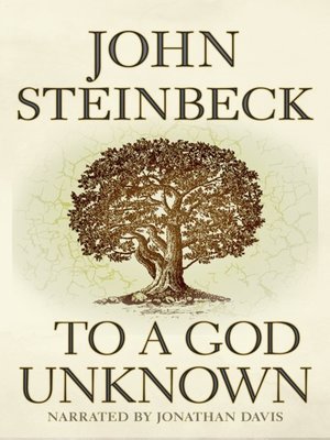 To A God Unknown By John Steinbeck Overdrive Ebooks Audiobooks And Videos For Libraries And Schools