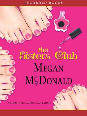 The Sisters Club by Megan McDonald · OverDrive: ebooks, audiobooks, and  more for libraries and schools