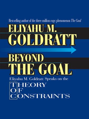 Beyond The Goal By Eliyahu M Goldratt Overdrive Ebooks Audiobooks And More For Libraries And Schools