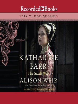 katharine parr the sixth wife a novel
