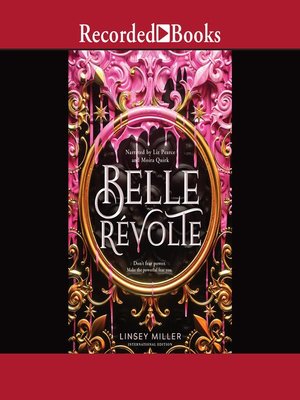 Belle Revolte by Linsey Miller · OverDrive: ebooks, audiobooks, and ...