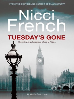 Tuesday's Gone by Nicci French · OverDrive: ebooks, audiobooks, and ...