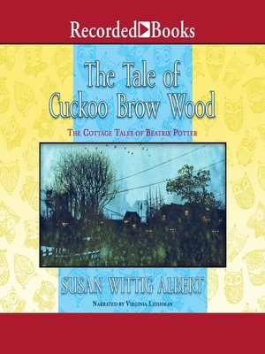 The Tale Of Cuckoo Brow Wood By Susan Wittig Albert Overdrive