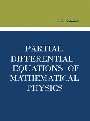 Partial Differential Equations of Mathematical Physics by S. L. Sobolev ...