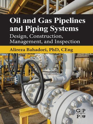 Oil and Gas Pipelines and Piping Systems by Alireza Bahadori ...