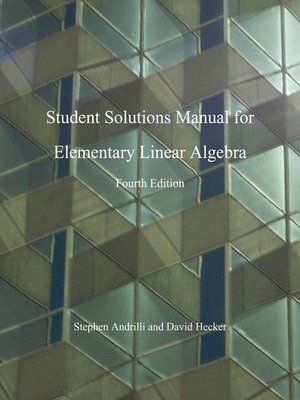 Elementary Linear Algebra, Students Solutions Manual by Stephen ...