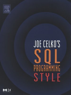 Joe Celko's SQL Programming Style by Joe Celko · OverDrive: Free ebooks ...