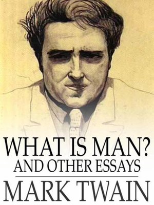 Essay On Health Care What Is Man And Other Essays By Mark Twain Global Assignment Help also Essay On The Yellow Wallpaper What Is Man And Other Essays By Mark Twain Overdrive Rakuten Business Studies Essays