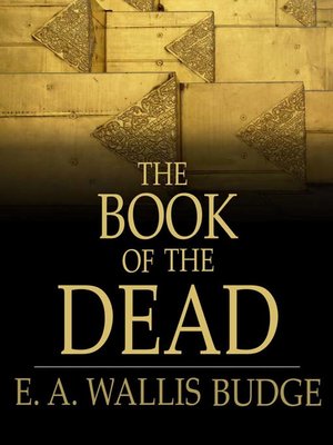 The Book of the Dead by E. A. Wallis Budge · OverDrive ...